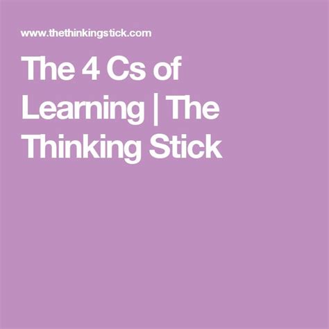 The 4 Cs Of Learning The Thinking Stick 21st Century Learning