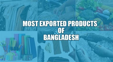 Top 10 Most Exported Products Of Bangladesh Business Inspection Bd