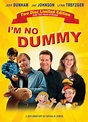 I'm No Dummy (2009) - IMDb
