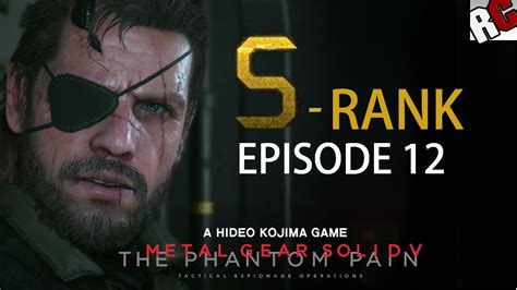 Metal Gear Solid 5 The Phantom Pain Episode 12 S Rank Walkthrough