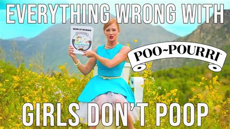 Everything Wrong With Poo Pourri Girls Dont Poop Youtube