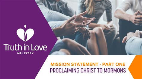 Proclaiming Christ To Mormons Truth In Love Ministrys Mission