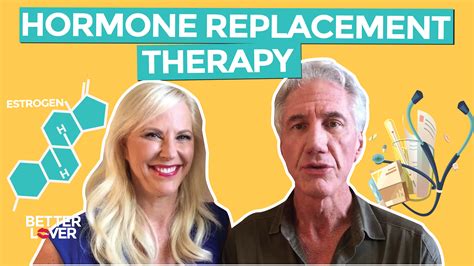 the benefits of hormone replacement therapy better lover