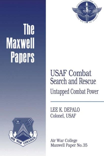 Usaf Combat Search And Rescue Untapped Combat Power Maxwell Paper No By Colonel Usaf Lee K