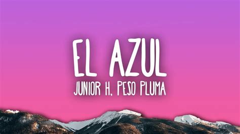 Junior H X Peso Pluma El Azul 1 Hour Version Youtube Music