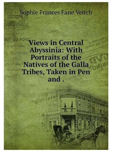 Views In Central Abyssinia With Portraits Of The Natives Of The Galla