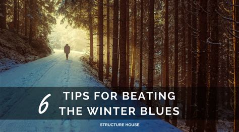 Tips For Beating The Winter Blues Structure House Nc