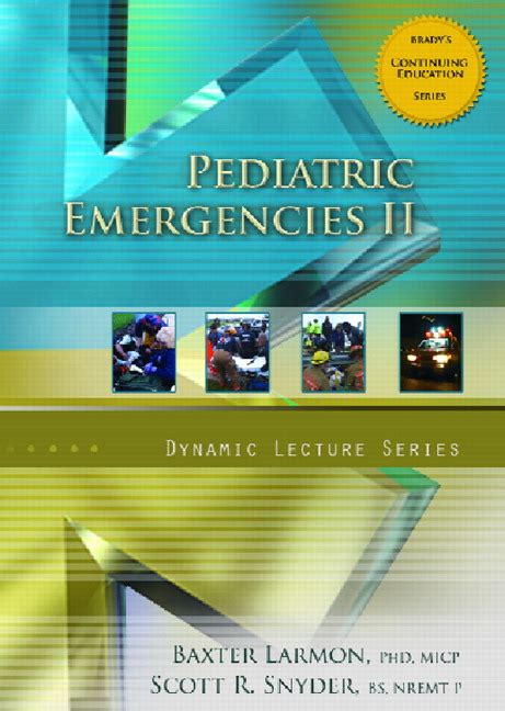 Larmon And Snyder Pediatric Emergencies Ii Cd Dynamic Lecture Series