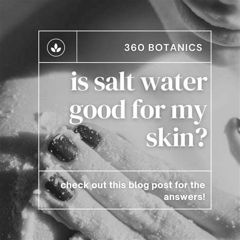 Is Salt Water Good For My Skin 360 Botanics