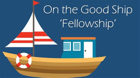 On The Good Ship Fellowship Faithlife Sermons