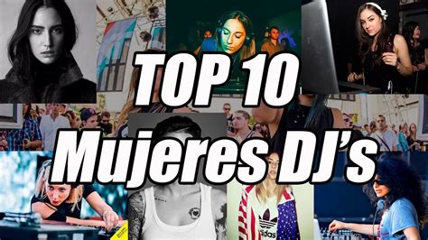 top 10 mujeres dj s youtube