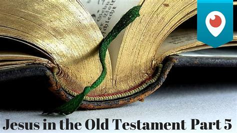 Jesus In The Old Testament Part 5 Youtube