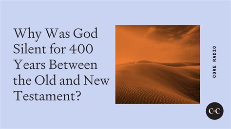 Why Was God Silent For 400 Years Between The Old And New Testament
