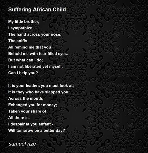 Suffering African Child Suffering African Child Poem By Samuel Nze