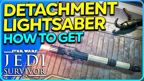 How To Get Detachment Lightsaber Star Wars Jedi Survivor Youtube