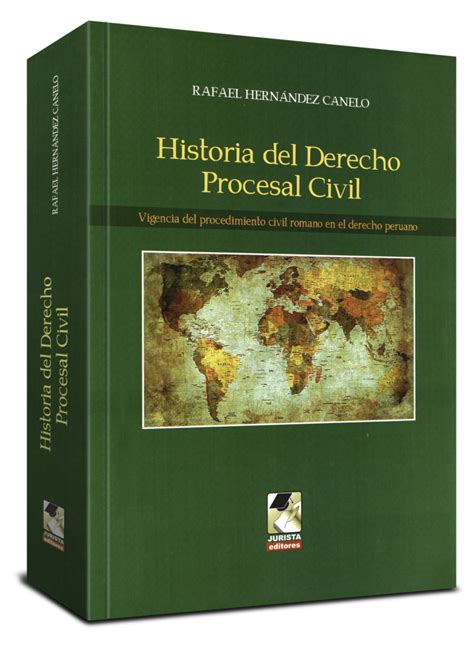 Historia Del Derecho Procesal Civil · Jurista Editores