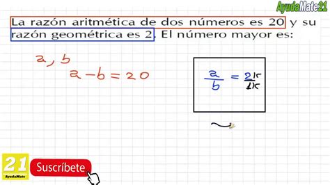 La Razon Aritmetica De Dos Numeros Es Y La Razon Geometrica Es The