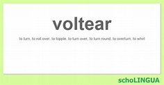 voltear - Conjugation of the verb “voltear” | schoLINGUA