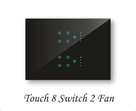 8 Touch Switches And 2 Fans Smarden