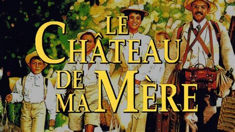 Le Chateau De Ma Mère Film - Critique : Le Château de ma mère (1990) - YouTube