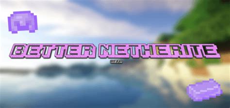 Better Netherite Minecraft Addon