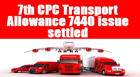 Th Cpc Transport Allowance Issue Settled For Matrix Level And Govtstaff News