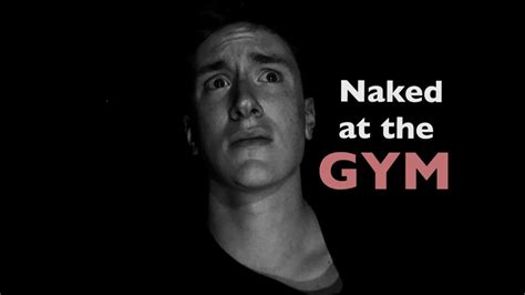 Naked At The Gym Youtube