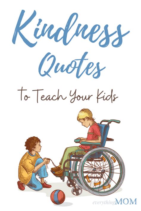 50 Kindness Quotes To Teach Your Kids Everythingmom