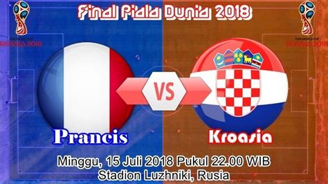Live Streaming Perancis Vs Kroasia Final Piala Dunia 2018 Tonton Pakai