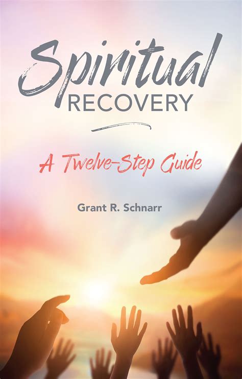 Spiritual Recovery A Twelve Step Guide Schnarr