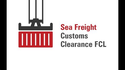 Sea Freight Customs Clearance Fcl Youtube
