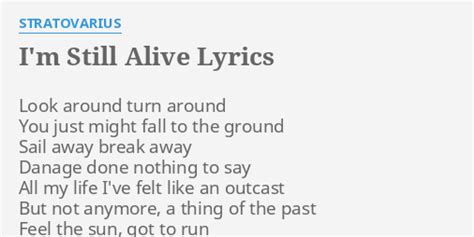 Im Still Alive Lyrics By Stratovarius Look Around Turn Around