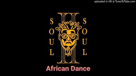 Soul Ii Soul African Dance Youtube