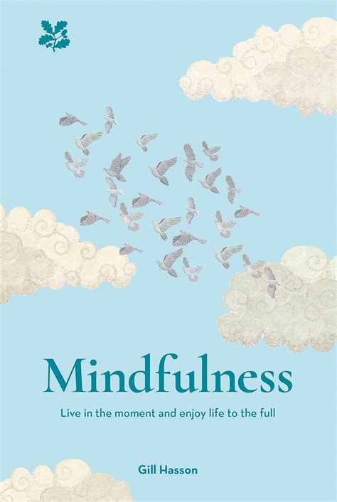 Mindfulness Live In The Moment Enjoy Life To The Full Paperback