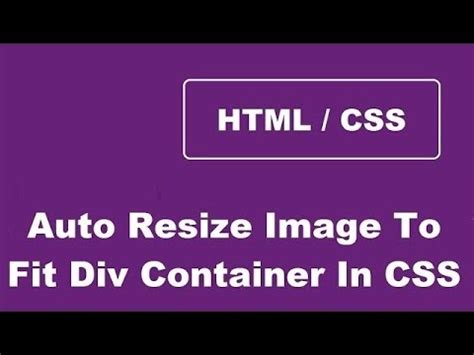 Auto Resize An Image To Fit Its Div Container Using Css Youtube