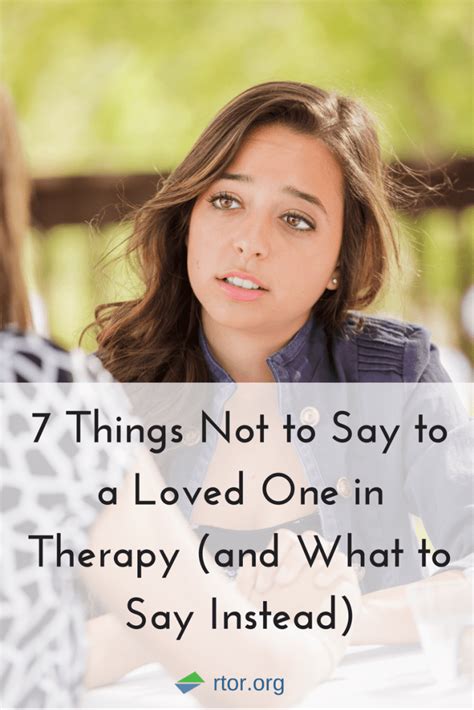 7 Things Not To Say To A Loved One In Therapy And What To Say Instead