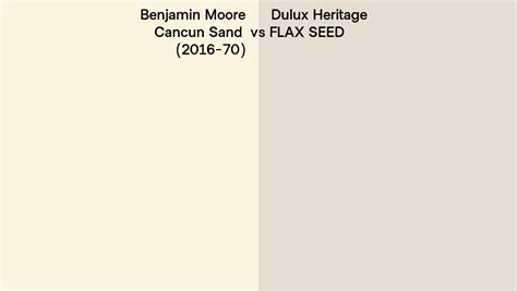 Benjamin Moore Cancun Sand 2016 70 Vs Dulux Heritage FLAX SEED Side