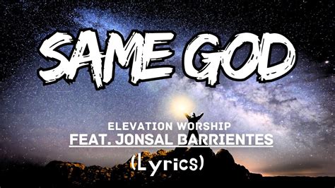 Same God Lyrics Elevation Worship Feat Jonsal Barrientes Same
