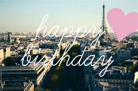 Happy Birthday Paris Happy Birthday Paris Paris Birthday Love