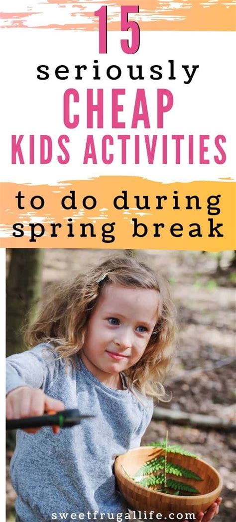 15 Cheap Kids Activities For Spring Break Spring Break Activity