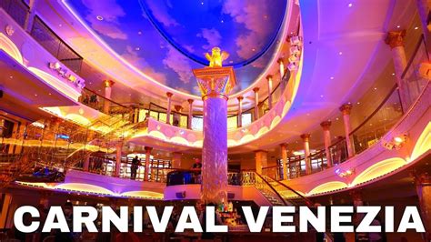 Carnival Venezia Tour Atrium Carnivals First Fun Italian Style