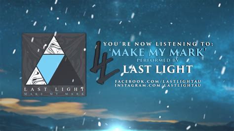 Last Light Make My Mark Official Stream Video Youtube
