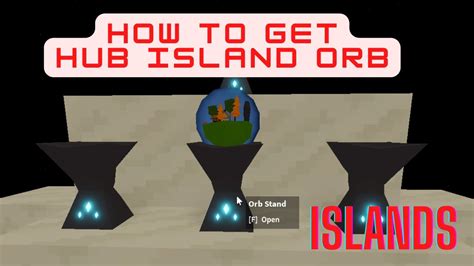 How To Get Hub Island Orb Islands Roblox Youtube