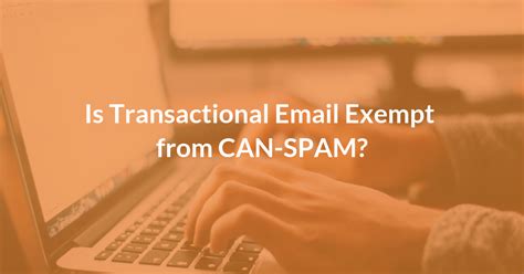 Email And Can Spam Is Transactional Email Exempt