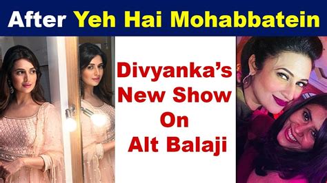 Divyanka Tripathi S New Show After Yeh Hai Mohabbatein Goes Off Air