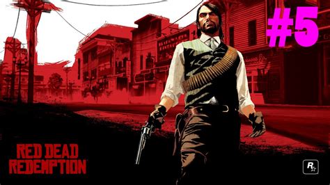 Red Dead Redemption Walkthrough Part 5 Youtube