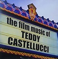 Teddy Castellucci – The Film Music Of Teddy Castellucci (CD) - Discogs