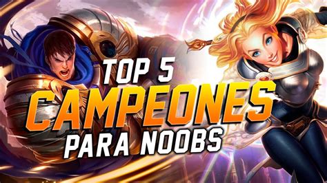 Top 5 Campeones Para Noobs League Of Legends Youtube