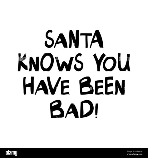 Santa Knows You Have Been Bad Cute Hand Drawn Lettering In Modern