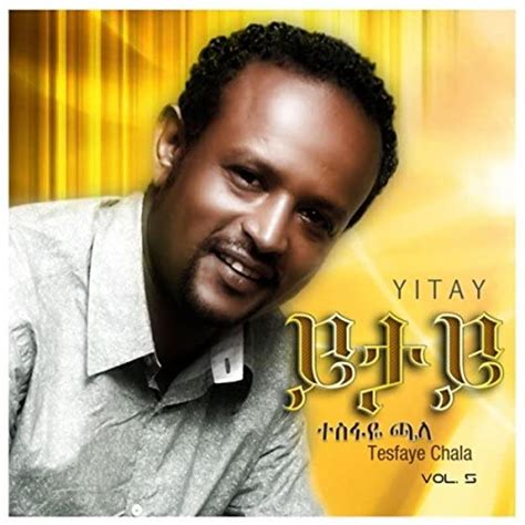 Yitay Vol 5 Tesfaye Chala Digital Music